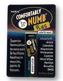 The newest member of the Comfortably Numb® family of pain relieve4rs. The PLUS combines the orginal with so many more herbs for comfortably-soothing relief of painful joints, tissues, muscles and injuries.