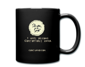 I've Become Comfortably Numb Mug