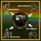 Atomic Balm pain and healing ointment can soothe back and neck injuries, relieve twisted necks, help with knee pain and shoulder pain. This natural muscle rub is ideal after recovering from joint surgery or after a sprain, strain, broken bones or other tissue trauma. 
