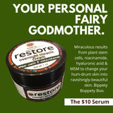 Personal fairy godmother can't do the miracles that Restore Overnight Cream can do to your face. 